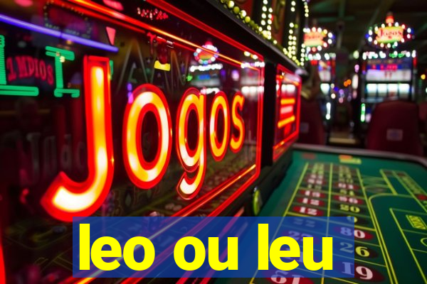 leo ou leu